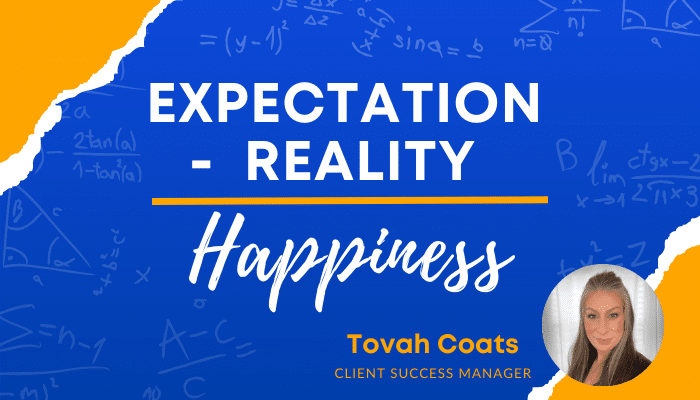 A blue space with a math problem saying "expectation minus reality equals happiness." The quote is attributed to Tovah Coats at the bottom of the image.