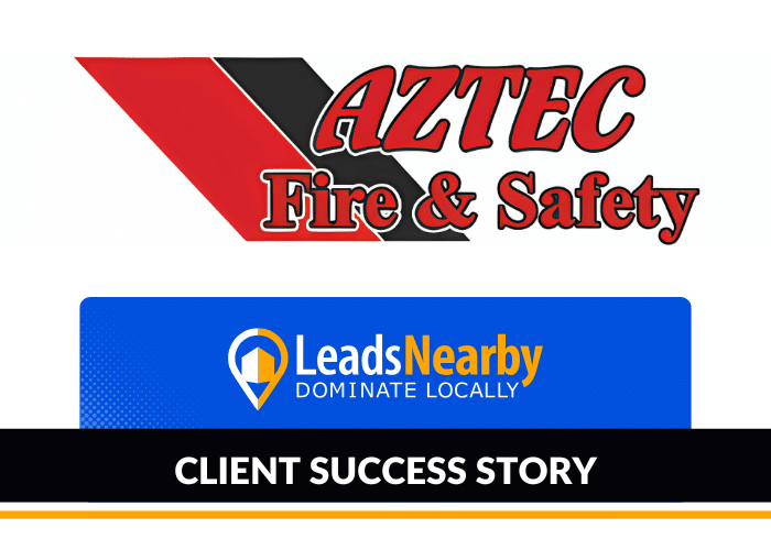 Aztec Fire & Safety logo above the LeadsNearby “Dominate Locally” logo on white, with a black banner reading “Client Success Story” and thin gold accent lines.