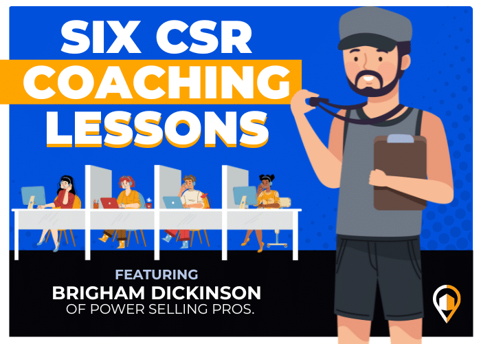 Graphic shows clipboard-holding coach beside call-center agents; headline reads ‘Six CSR Coaching Lessons’ featuring Brigham Dickinson of Power Selling Pros. The LeadsNearby logo sits in the bottom corner.