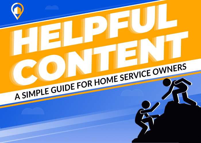 Bold header reading ‘Helpful Content’ with subhead ‘A Simple Guide for Home Service Owners.’ Two simplified figures help each other climb a peak against a blue sky; LeadsNearby pin logo in the corner.