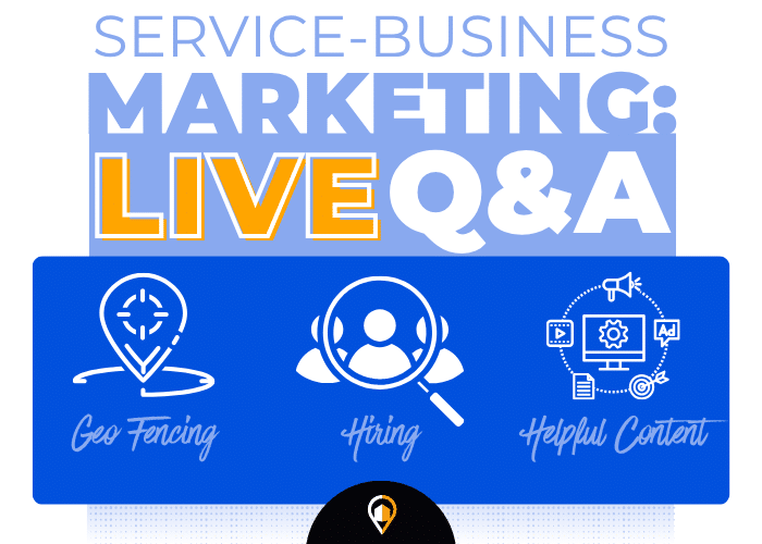Graphic headline reads ‘Service-Business Marketing: Live Q&A’ with icons for geo-fencing, hiring, and helpful content on blue banner. The LeadsNearby logo sits at the bottom.