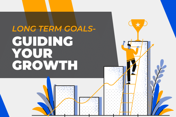 Decorative graphic about long-term goals guiding your business growth.